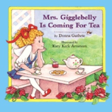 Mrs. Gigglebelly is Coming for Tea