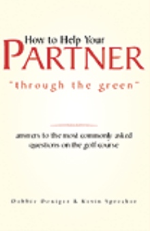 How to Help Your Partner ''through the green'': answers to the most commonly asked questions on the golf course
