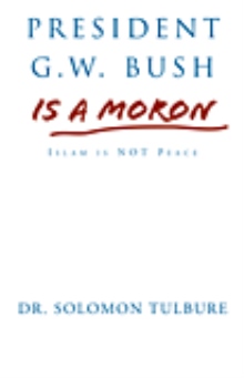President G.W. Bush Is a Moron