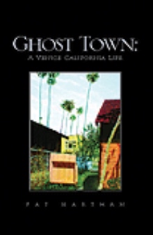 Ghost Town: A Venice California Life