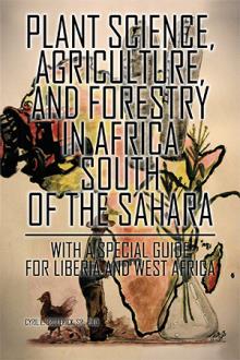 Plant Science, Agriculture, and Forestry in Africa South of the Sahara