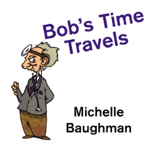 Bob's Time Travels