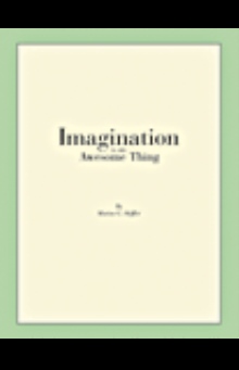 Imagination Is An Awesome Thing