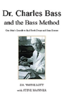 Dr. Charles Bass and the Bass Method