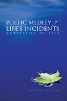 POETIC MEDLEY OF LIFE'S INCIDENTS