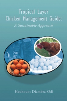 Tropical Layer Chicken Management Guide: A Sustainable Approach