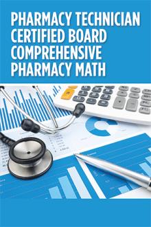 Pharmacy  Technician  Certified Board Comprehensive Pharmacy Math