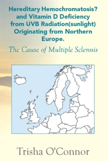 Hereditary Hemochromatosis? and Vitamin D Deficiency from UVB radiation (sunlight) Originating from Northern Europe