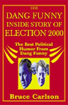 The Dang Funny Inside Story of Election 2000
