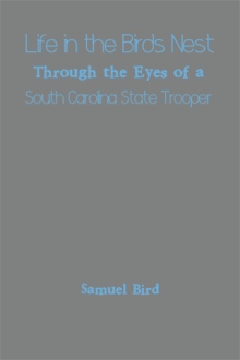 Life in the Birds Nest Through the Eyes of a South Carolina State Trooper