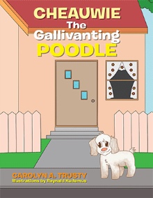 CHEAUWIE THE GALLIVANTING POODLE