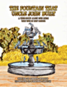 THE FOUNTAIN THAT UNCLE JOHN BUILT