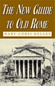 The New Guide to Old Rome