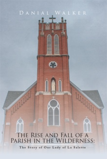 The Rise and Fall of a Parish in the Wilderness: