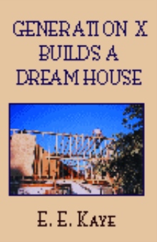 Generation X Builds A Dream House