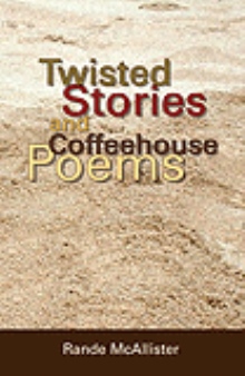 Twisted Stories and Coffeehouse Poems