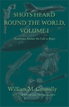 Shots Heard Round the World, Volume I