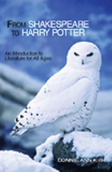 From Shakespeare to Harry Potter:  An Introduction to Literature for All Ages