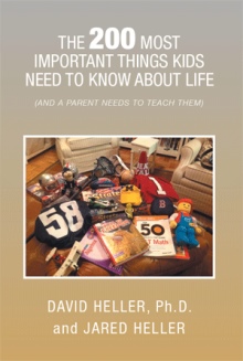 THE 200 MOST IMPORTANT THINGS KIDS NEED TO KNOW ABOUT LIFE