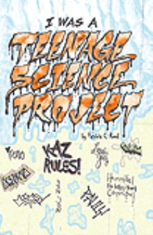 I was a Teenage Science Project