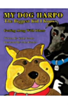 MY DOG HARPO The Biggest Kid I Know