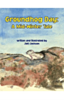 Ground Hog Day: A Mid-Winter Tale