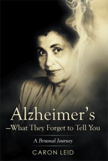 Alzheimer’s—What They Forget to Tell You
