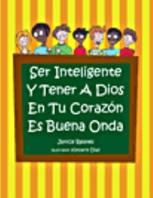 Ser Inteligente Y Tener A Dios En Tu Corazón Es Buena Onda