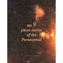 My 9 Photo Stories Of The Paranormal