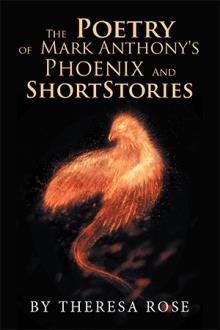 The  Poetry of  Mark Anthony's  Phoenix  And  Short Stories
