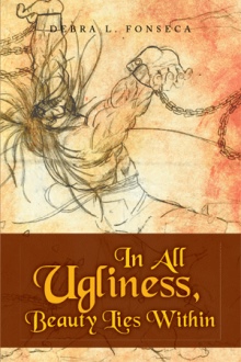 In All Ugliness, Beauty Lies Within