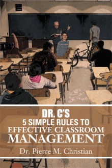 Dr. C¡¦s 5 Simple Rules To Effective Classroom Management