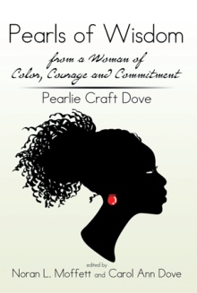 Pearls of Wisdom from a Woman of Color, Courage and Commitment:  Pearlie Craft Dove