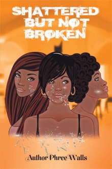 SHATTERED BUT NOT BROKEN
