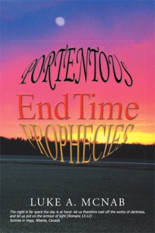 Portentous End Time Prophecies
