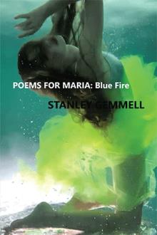 POEMS FOR MARIA: Blue Fire