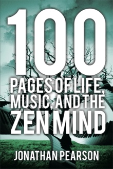 100 Pages of Life, Music, and the Zen Mind