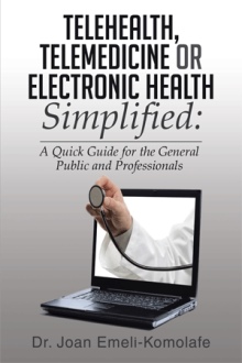 Telehealth, Telemedicine or Electronic Health Simplified: