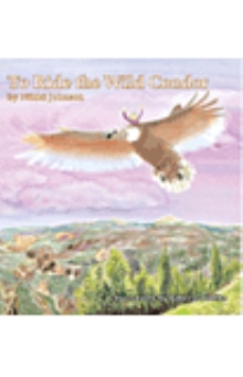 To Ride the Wild Condor
