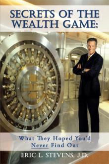 Secrets of The Wealth Game: What They Hoped You'd Never Find Out