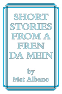 SHORT STORIES FROM A FREN DA MEIN