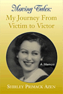 Moving Tales:  My Journey From Victim to Victor