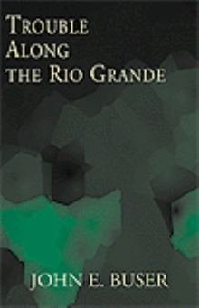 Trouble Along the Rio Grande