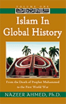 Islam in Global History: Volume One