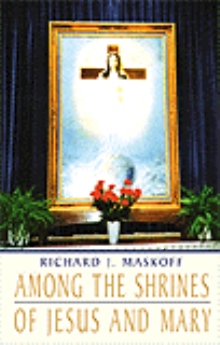 Among the Shrines of Jesus and Mary