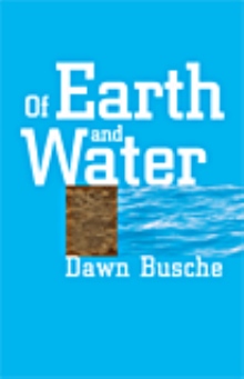 Of Earth and Water