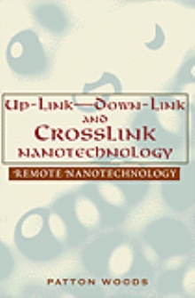 Up-Link--Down-Link--and Crosslink Nanotechnology