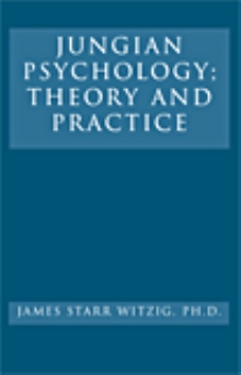 Jungian Psychology; Theory and Practice