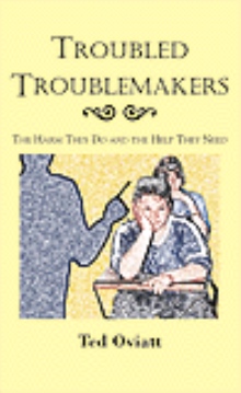 Troubled Troublemakers