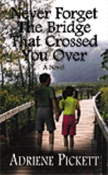 Never Forget The Bridge That Crossed You Over